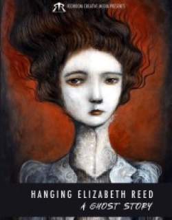 Hanging Elizabeth Reed: A Ghost Story