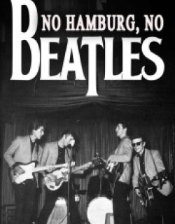 No Hamburg No Beatles