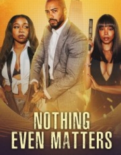 Nothing Even Matters
