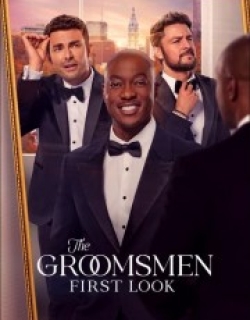 The Groomsmen: First Look
