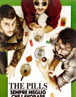 The Pills - Sempre meglio che lavorare 2016