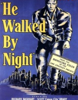 He Walked by Night