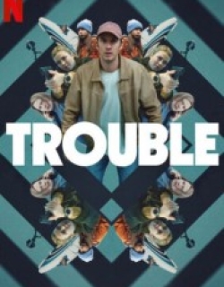Trouble