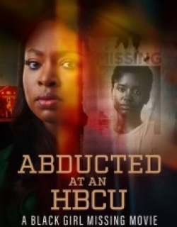 Abducted at an HBCU: A Black Girl Missing Movie