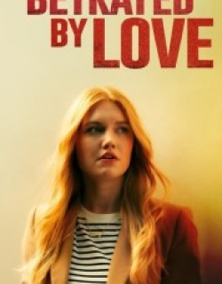 Betrayed by Love
