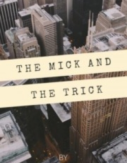 The Mick and the Trick