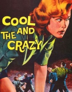 The Cool and the Crazy