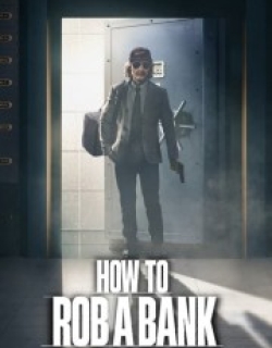 How to Rob a Bank