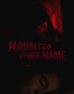 Haunted by Her Name