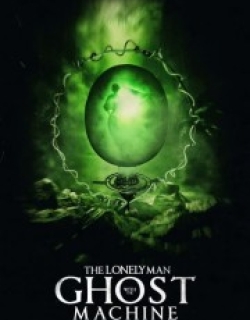 The Lonely Man with the Ghost Machine