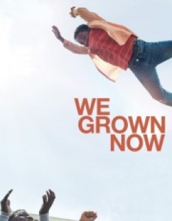 We Grown Now