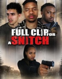 Full Clip for a Snitch