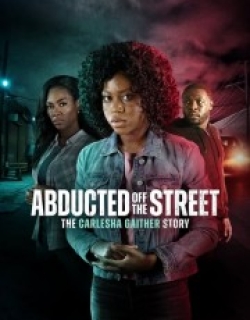 Abducted Off the Street: The Carlesha Gaither Story