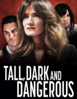 Tall, Dark and Dangerous