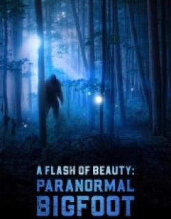A Flash of Beauty: Paranormal Bigfoot