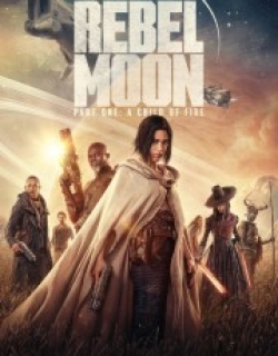 Rebel Moon - Part One: A Child of Fire