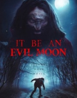 It Be an Evil Moon