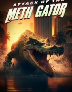 Attack of the Meth Gator