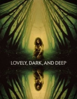 Lovely, Dark, and Deep