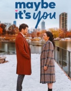 Maybe It's You