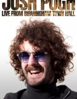 Josh Pugh: Live From Birmingham Town Hall