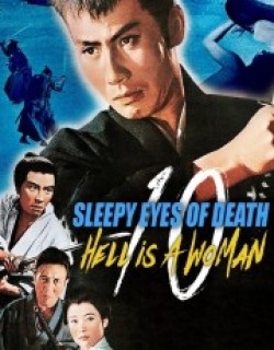 Sleepy Eyes of Death 10: Hell Is a Woman