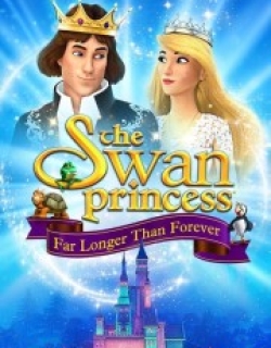 The Swan Princess: Far Longer Than Forever