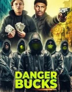 Danger Bucks the movie