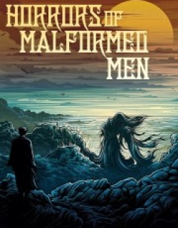 Horrors of Malformed Men