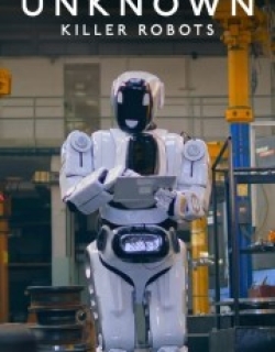 Unknown: Killer Robots