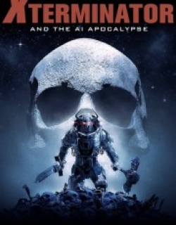Xterminator and the AI Apocalypse