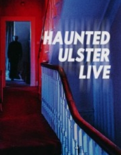 Haunted Ulster Live