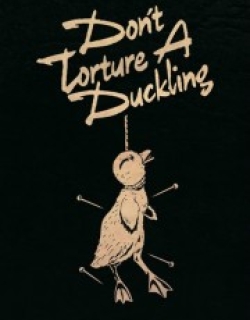 Don't Torture a Duckling