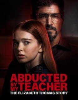 Abducted by My Teacher: The Elizabeth Thomas Story