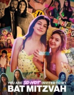 You Are So Not Invited to My Bat Mitzvah