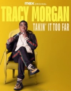 Tracy Morgan: Takin' It Too Far