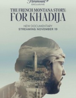 The French Montana Story: For Khadija