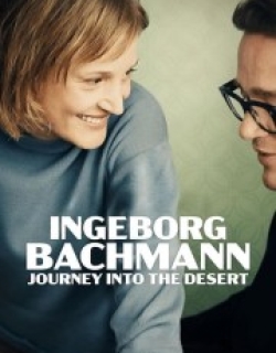 Ingeborg Bachmann – Journey into the Desert