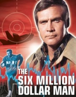 The Six Million Dollar Man