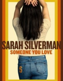 Sarah Silverman: Someone You Love