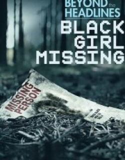 Beyond the Headlines: Black Girl Missing
