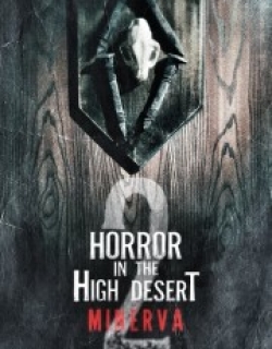 Horror in the High Desert 2: Minerva