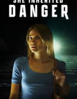 She Inherited Danger
