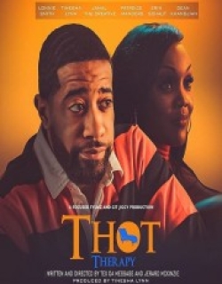 T.H.O.T. Therapy: A Focused Fylmz and Git Jiggy Production