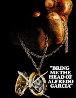 Bring Me the Head of Alfredo Garcia
