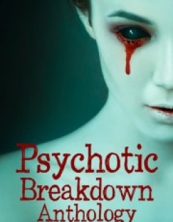 Psychotic Breakdown Anthology
