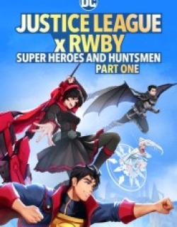 Justice League x RWBY: Super Heroes & Huntsmen, Part One