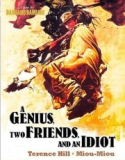 A Genius, Two Friends, and an Idiot