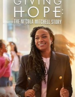 Giving Hope: The Ni'cola Mitchell Story