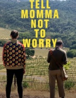 Tell Momma Not to Worry